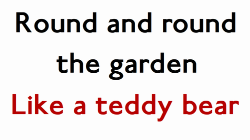 Round and Round the Garden like a Teddy bear - お庭をぐるぐる
